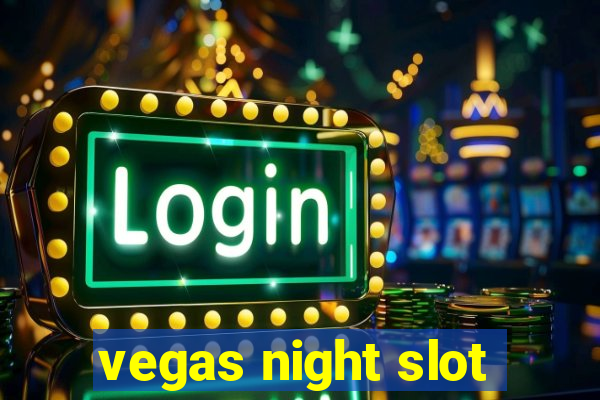 vegas night slot