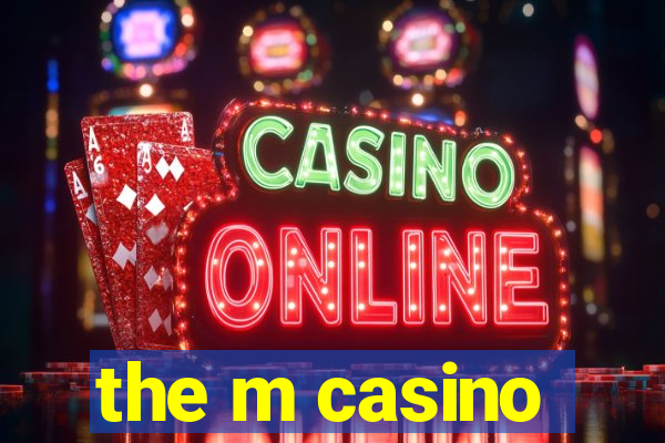 the m casino