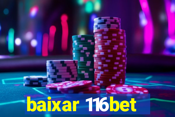 baixar 116bet