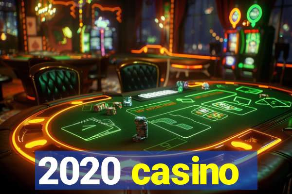 2020 casino