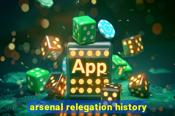 arsenal relegation history