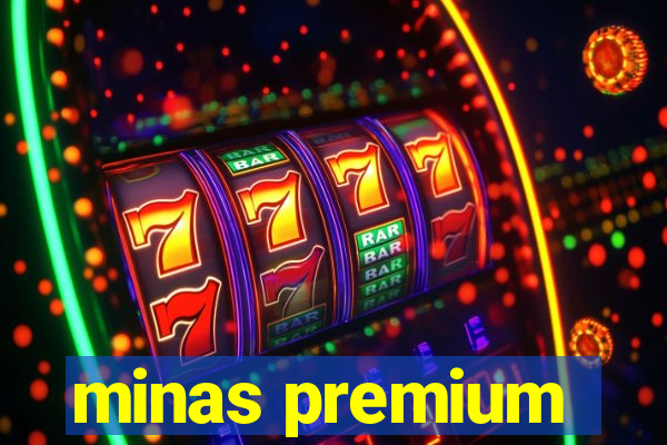 minas premium