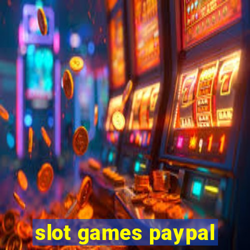 slot games paypal