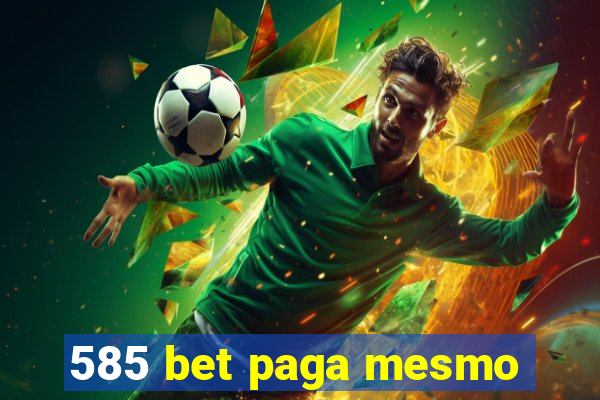 585 bet paga mesmo