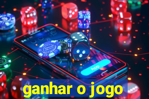 ganhar o jogo