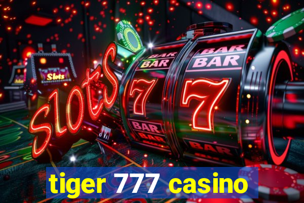 tiger 777 casino