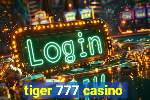 tiger 777 casino