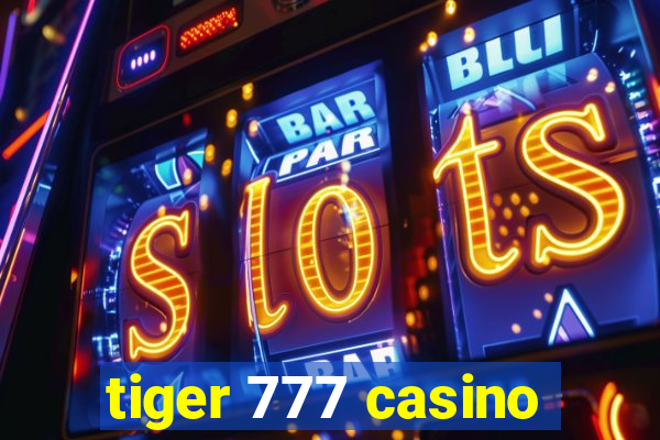 tiger 777 casino