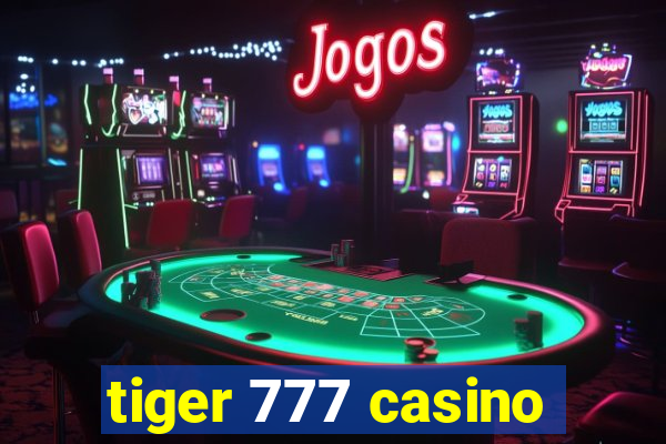 tiger 777 casino