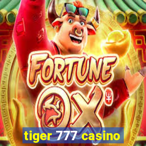 tiger 777 casino