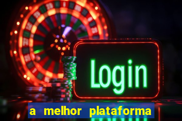 a melhor plataforma de jogo para ganhar dinheiro