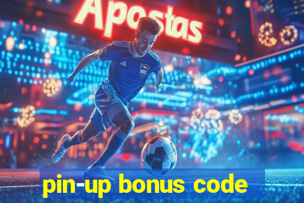 pin-up bonus code