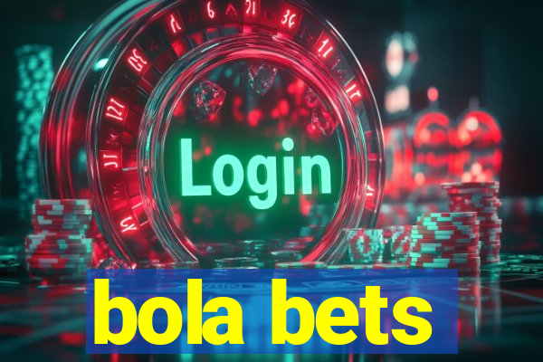 bola bets