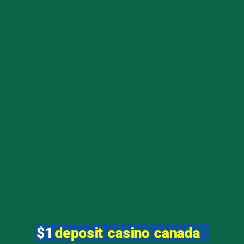 $1 deposit casino canada