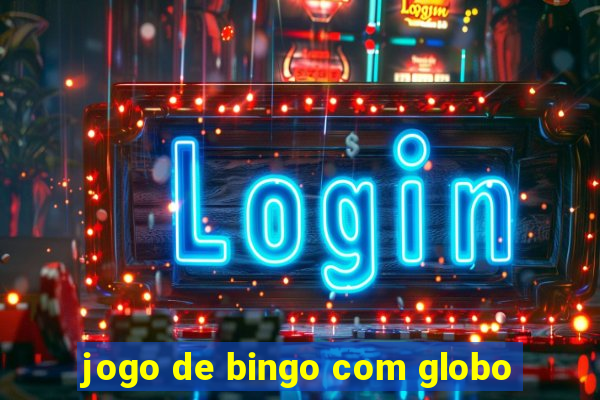 jogo de bingo com globo