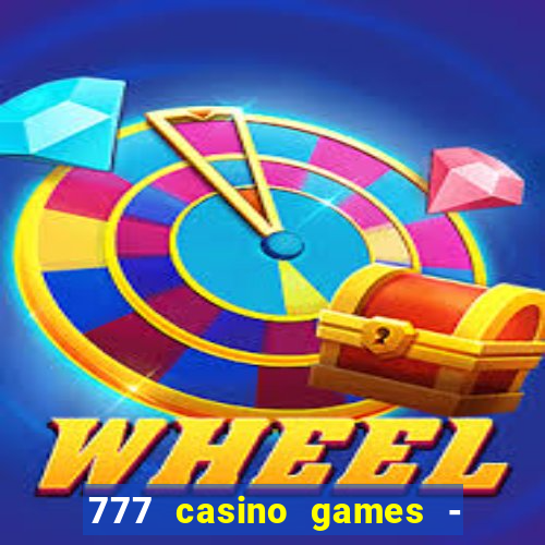 777 casino games - slots games