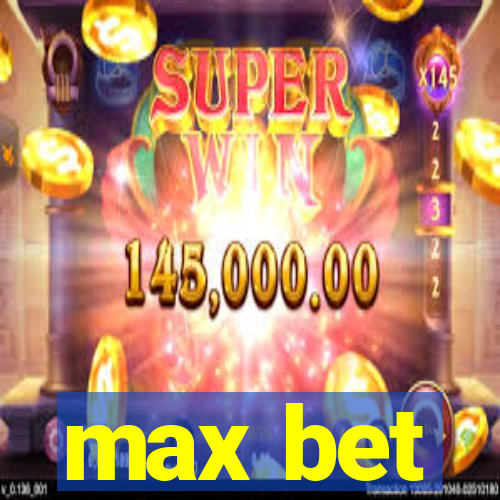 max bet