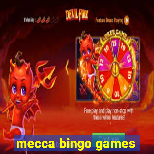 mecca bingo games