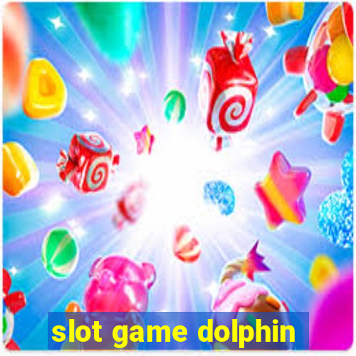 slot game dolphin