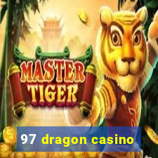 97 dragon casino