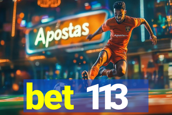 bet 113