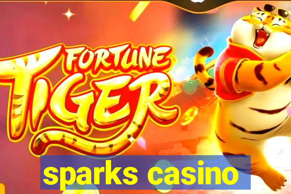 sparks casino