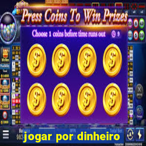 jogar por dinheiro