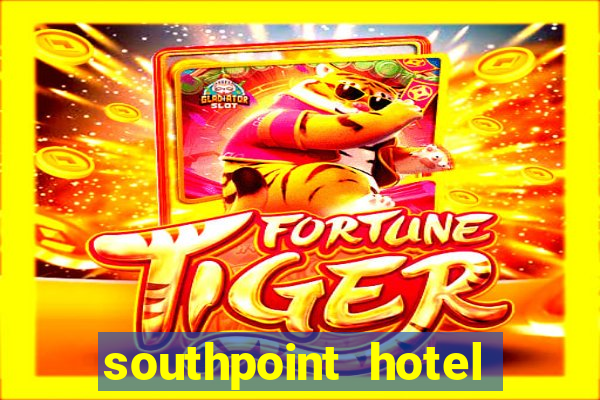 southpoint hotel and casino