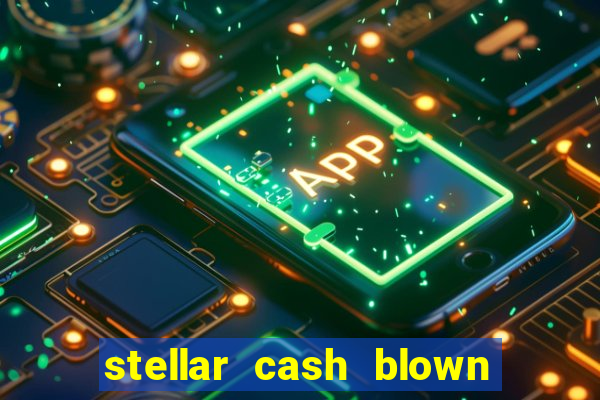 stellar cash blown away slot free play