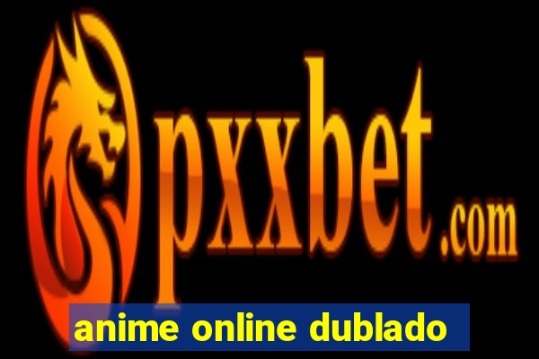 anime online dublado