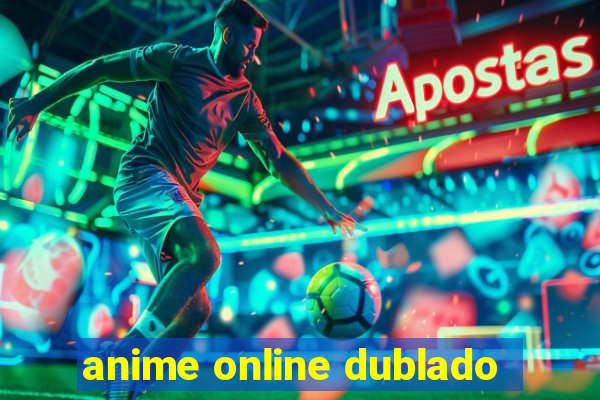 anime online dublado