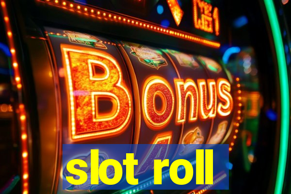 slot roll