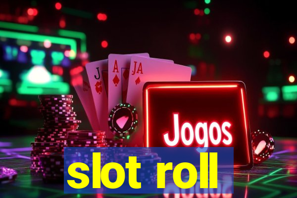 slot roll