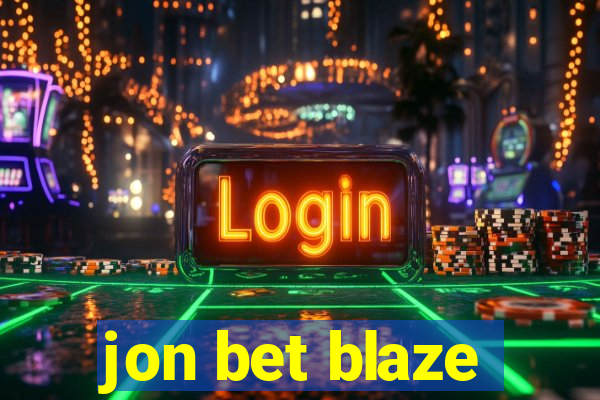 jon bet blaze