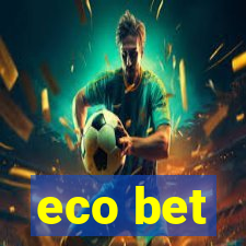 eco bet