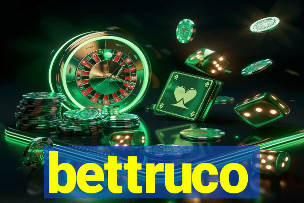 bettruco