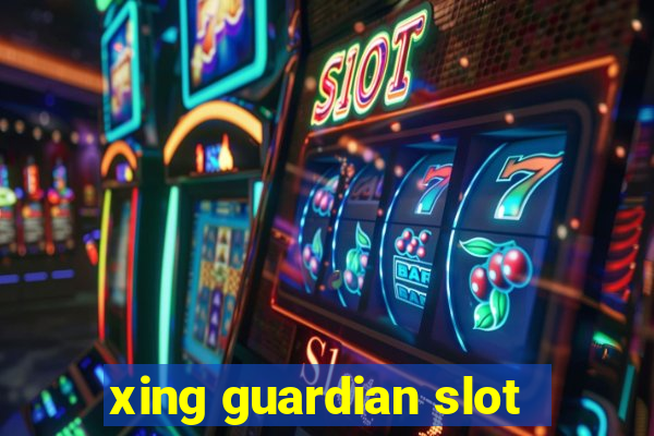 xing guardian slot