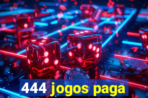 444 jogos paga