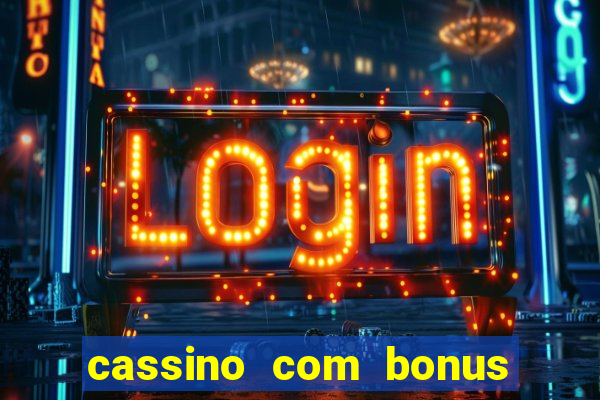 cassino com bonus sem deposito