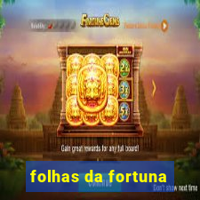 folhas da fortuna