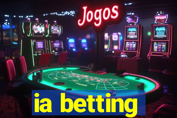 ia betting