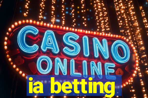 ia betting