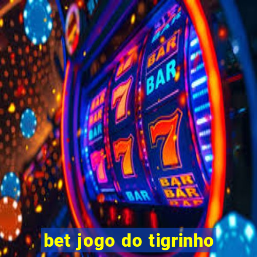 bet jogo do tigrinho