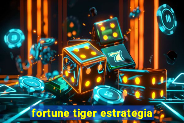 fortune tiger estrategia