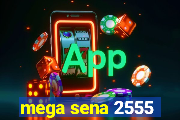 mega sena 2555