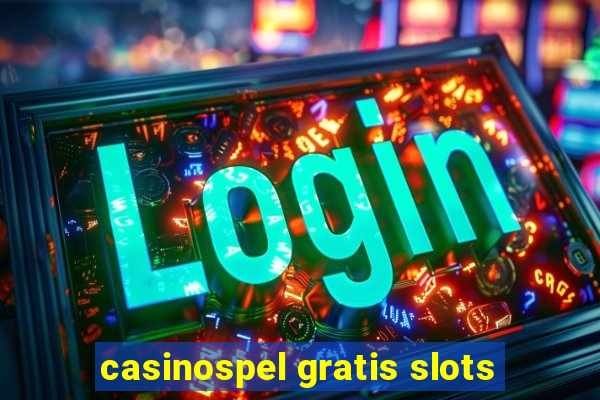 casinospel gratis slots