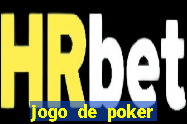 jogo de poker online dinheiro real