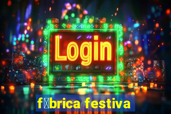 f谩brica festiva