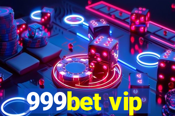 999bet vip