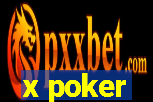 x poker